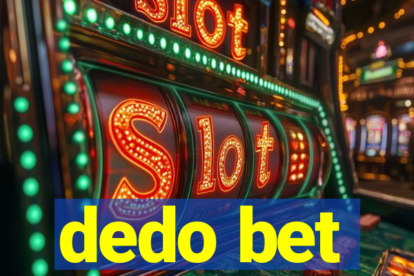 dedo bet